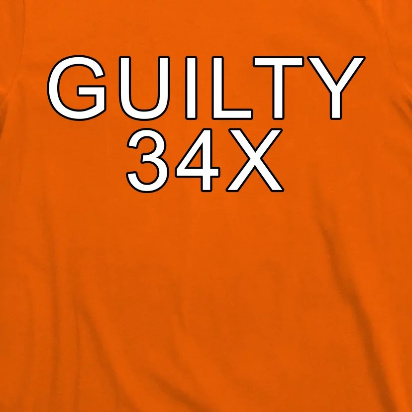 Donald Trump Guilty On 34 Counts T-Shirt