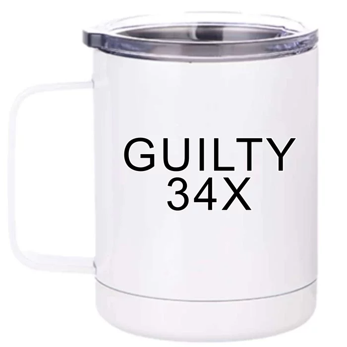 Donald Trump Guilty On 34 Counts Front & Back 12oz Stainless Steel Tumbler Cup