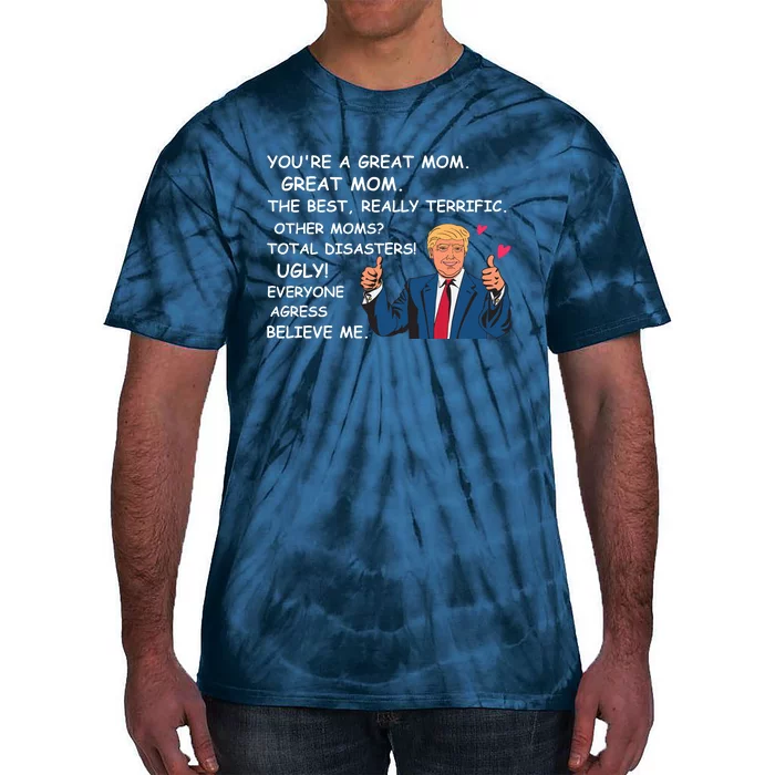 Donald Trump Great Mom Mothers Day Tie-Dye T-Shirt