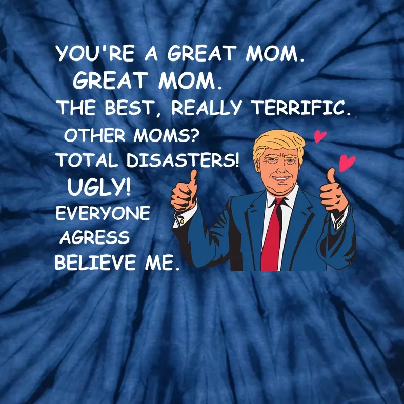 Donald Trump Great Mom Mothers Day Tie-Dye T-Shirt