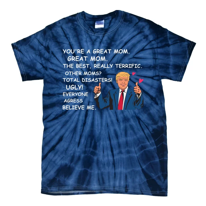 Donald Trump Great Mom Mothers Day Tie-Dye T-Shirt