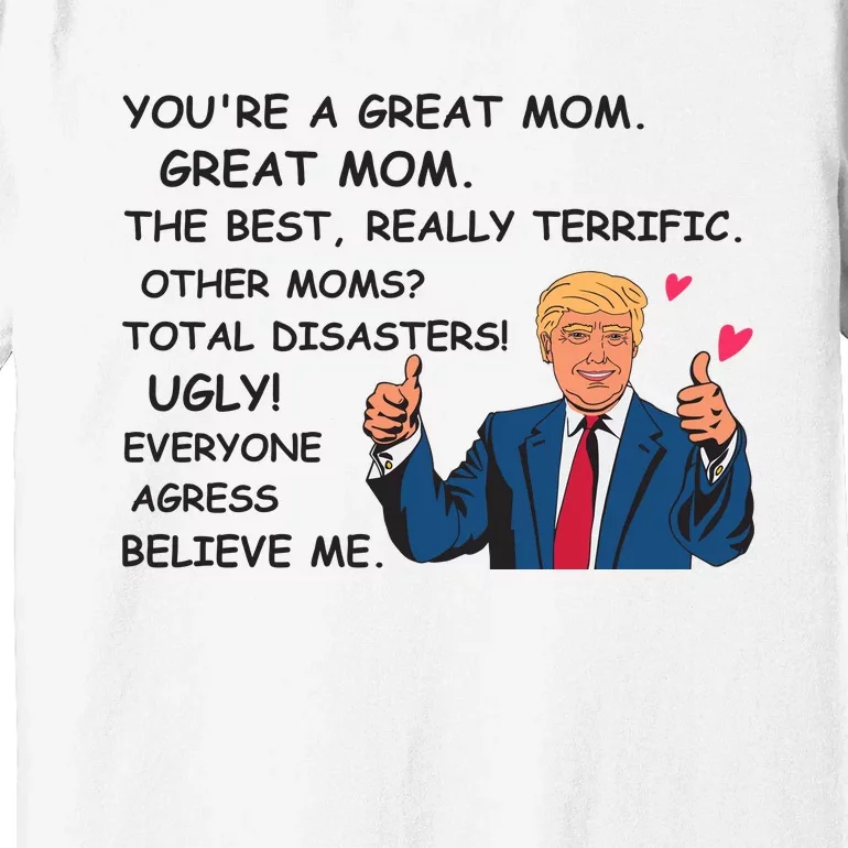 Donald Trump Great Mom Mothers Day Premium T-Shirt