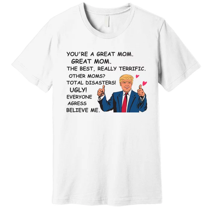 Donald Trump Great Mom Mothers Day Premium T-Shirt