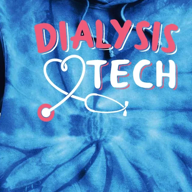 Dialysis Technician Gift Dialysis Tech Gift Tie Dye Hoodie