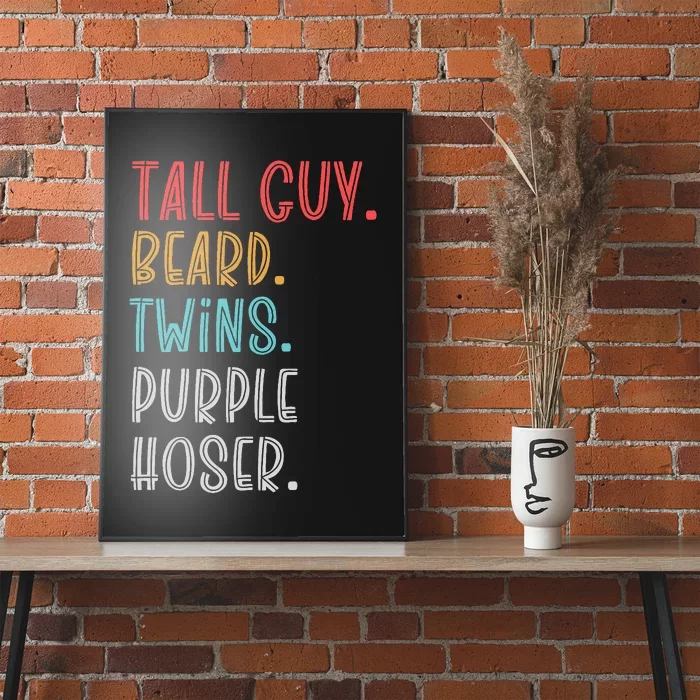 Dude Tall Guy Beard Twins Purple Hoser Funny Poster