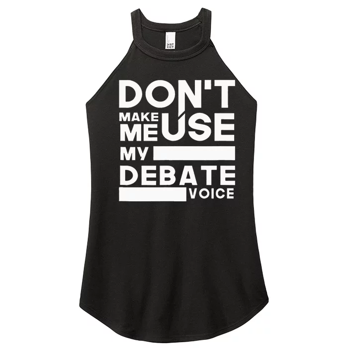 Debate Team Gifts Dont Make Me Use My Debate Voice Women’s Perfect Tri Rocker Tank