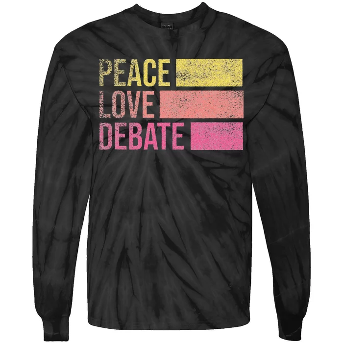 Debate Team Gifts Peace Love Debate Vintage Funny Debate Tie-Dye Long Sleeve Shirt