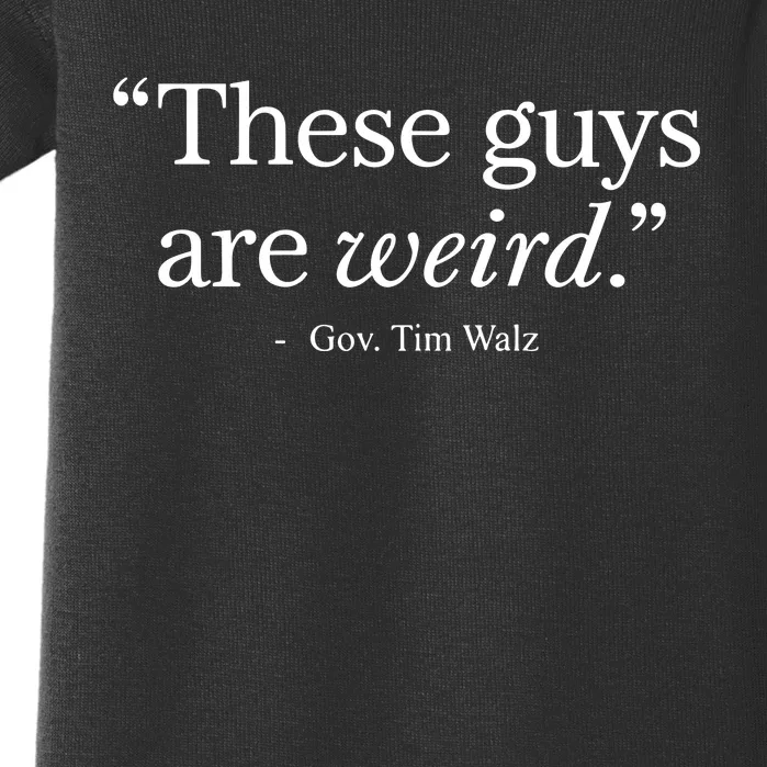 Demgovs These Guys Are Weird Gov. Tim Walz Baby Bodysuit