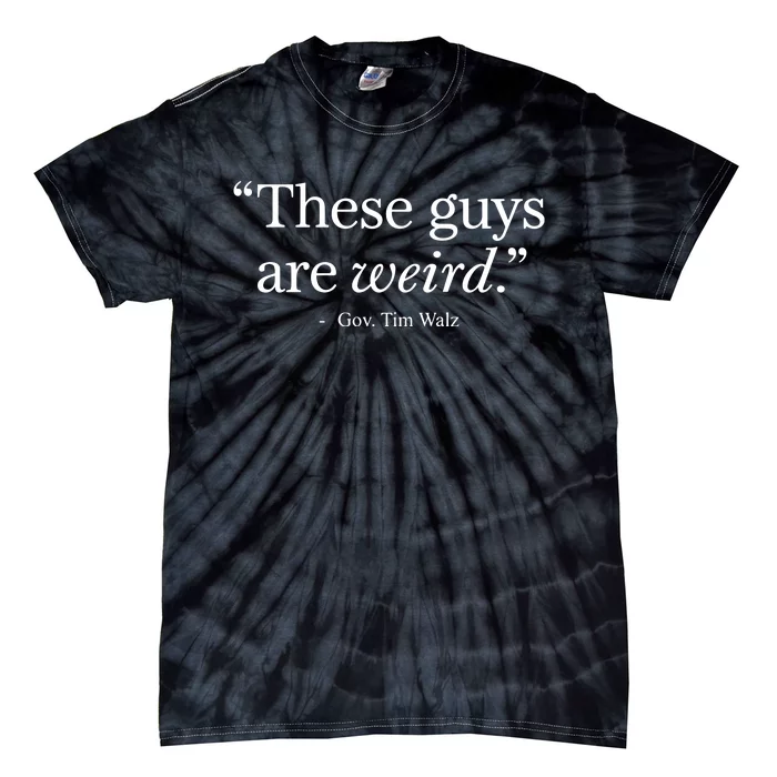 Demgovs These Guys Are Weird Gov. Tim Walz Tie-Dye T-Shirt