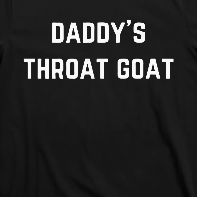 Daddys Throat Goat T-Shirt