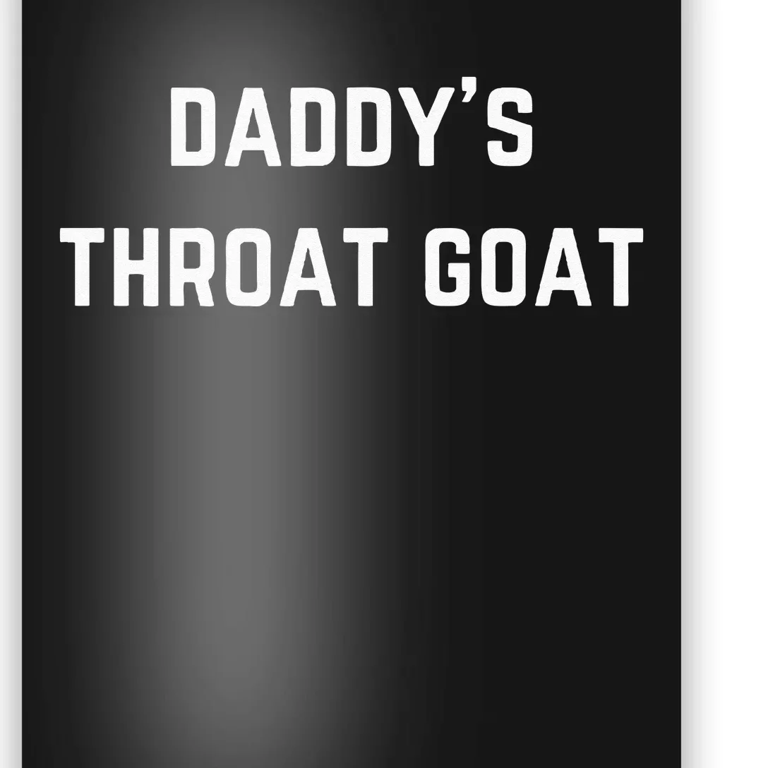 Daddys Throat Goat Poster