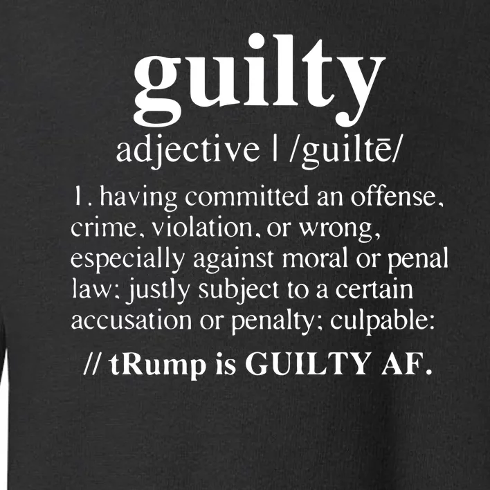 Donald Trump Guilty Definition Felony Toddler Sweatshirt