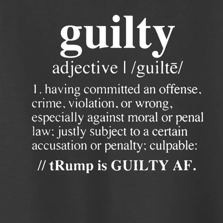 Donald Trump Guilty Definition Felony Toddler T-Shirt