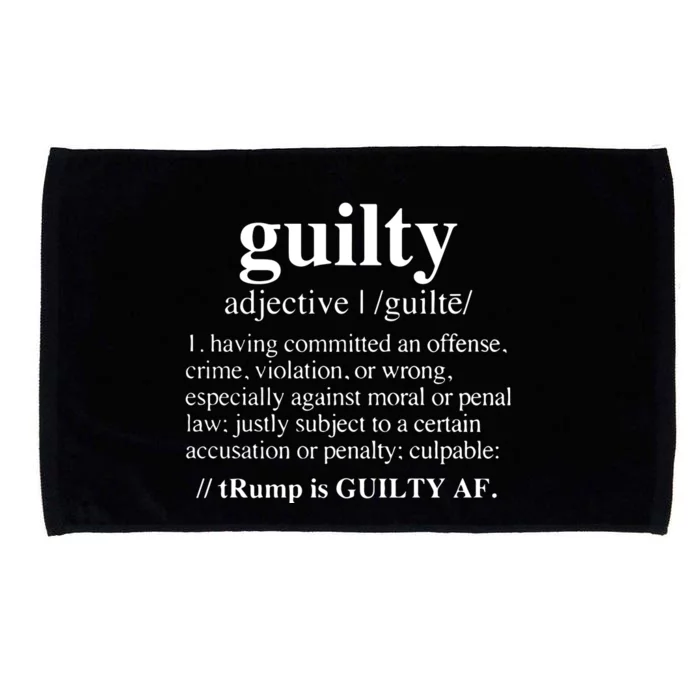 Donald Trump Guilty Definition Felony Microfiber Hand Towel