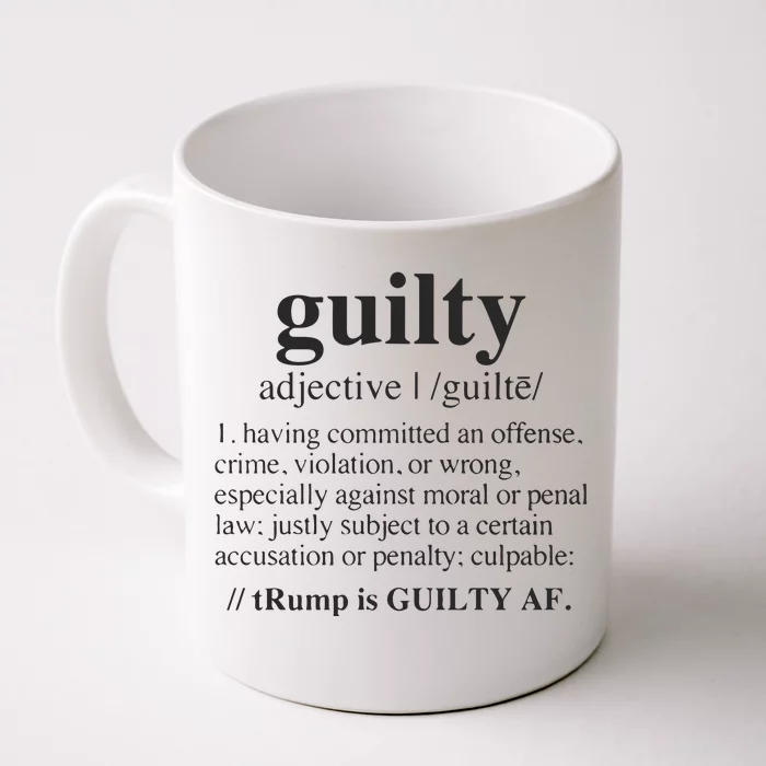 Donald Trump Guilty Definition Felony Front & Back Coffee Mug