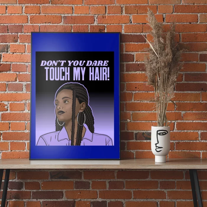 Dont Touch Hair Braids Black Respect Brown Sista Gift Poster