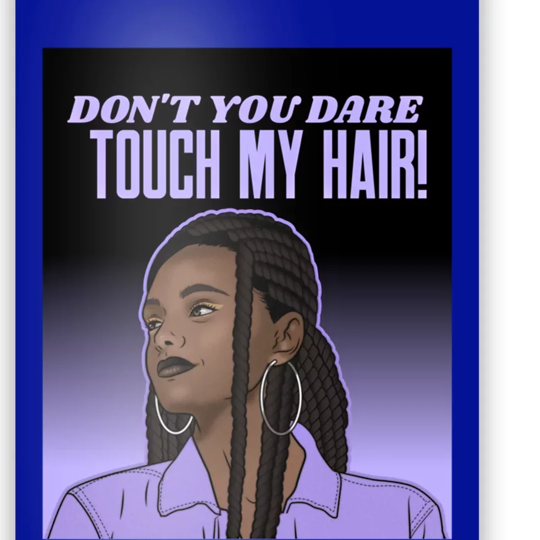 Dont Touch Hair Braids Black Respect Brown Sista Gift Poster