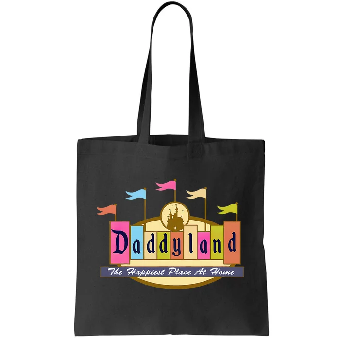 Daddyland The Happiest Place At Home Tote Bag