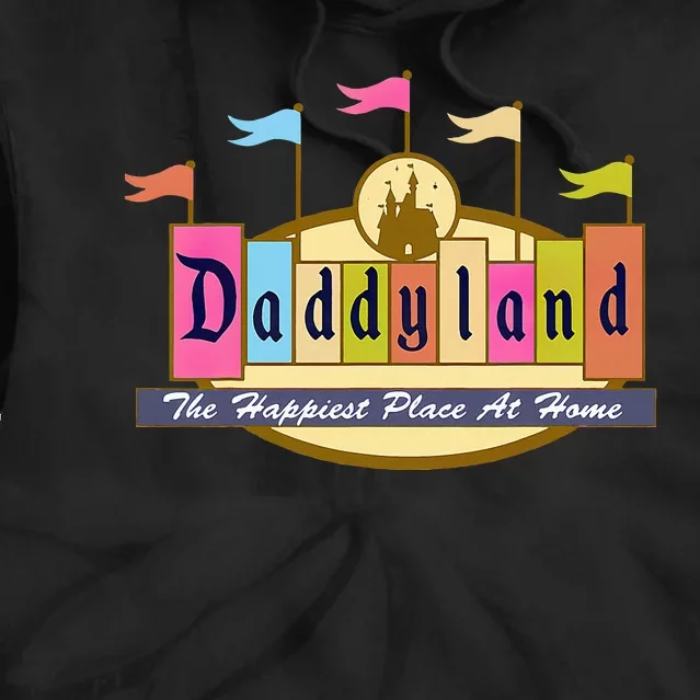 Daddyland The Happiest Place At Home Tie Dye Hoodie