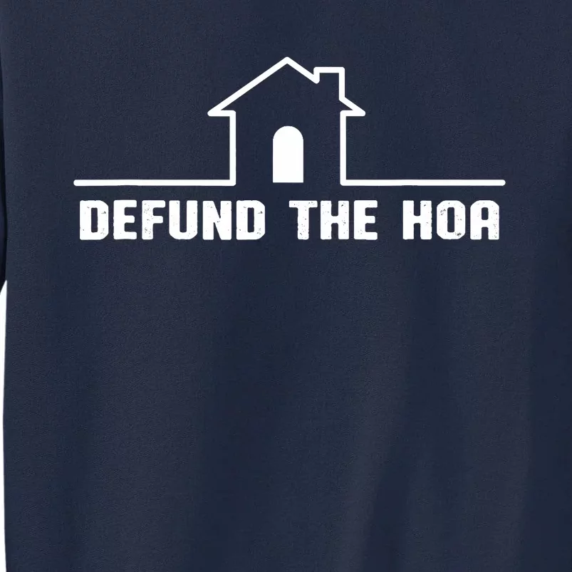 Defund The Hoa Tall Sweatshirt