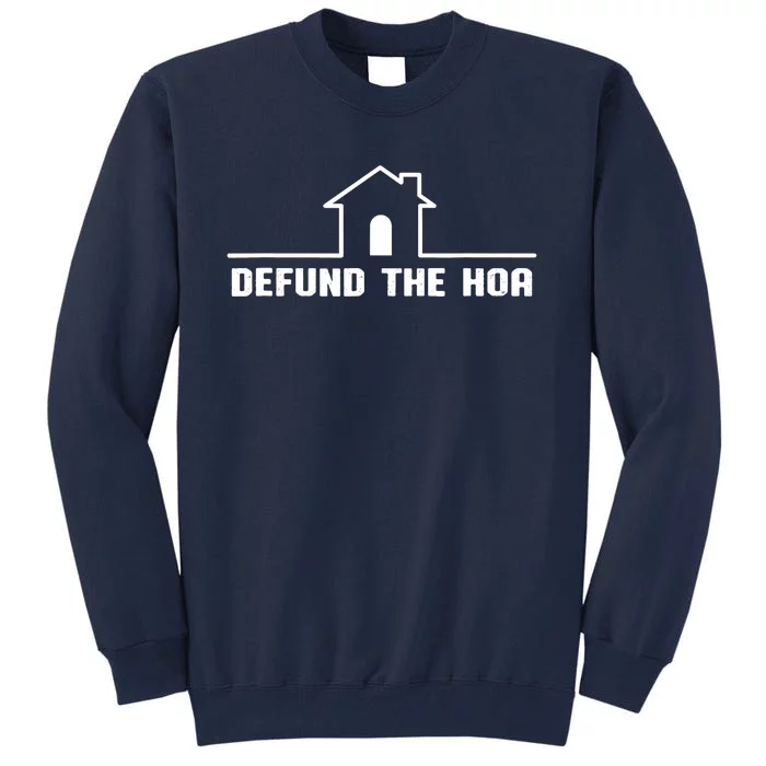 Defund The Hoa Tall Sweatshirt