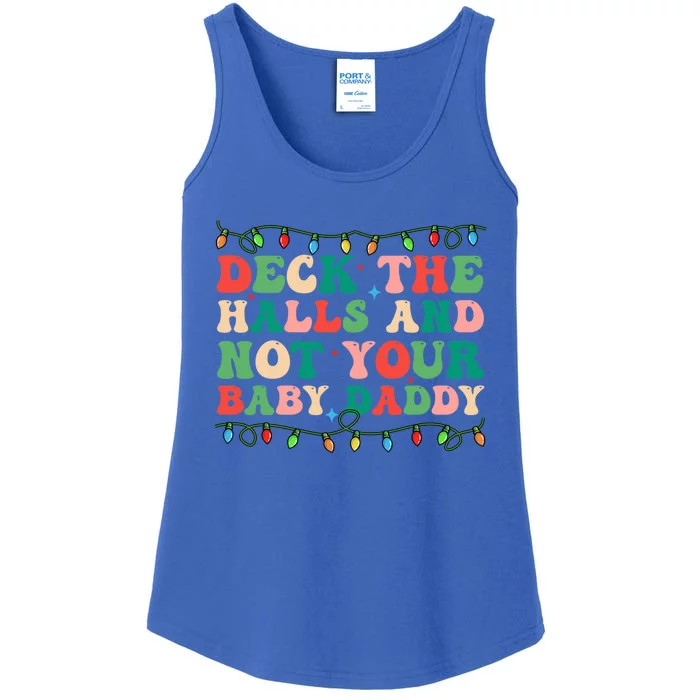 Deck The Halls And Not Your Daddy Lights Christmas Gift Ladies Essential Tank