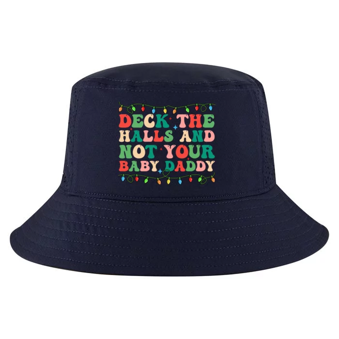 Deck The Halls And Not Your Daddy Lights Christmas Gift Cool Comfort Performance Bucket Hat