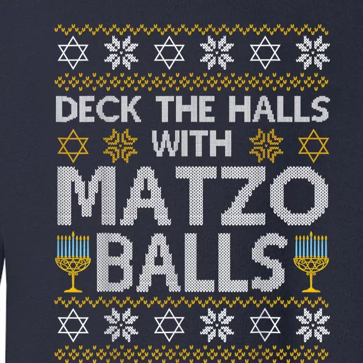 Deck The Halls With Matzo Balls Chanukkah Ugly Hanukkah Toddler Sweatshirt