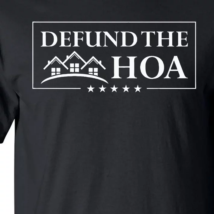 DEFUND THE HOA Homeowners Association Tall T-Shirt