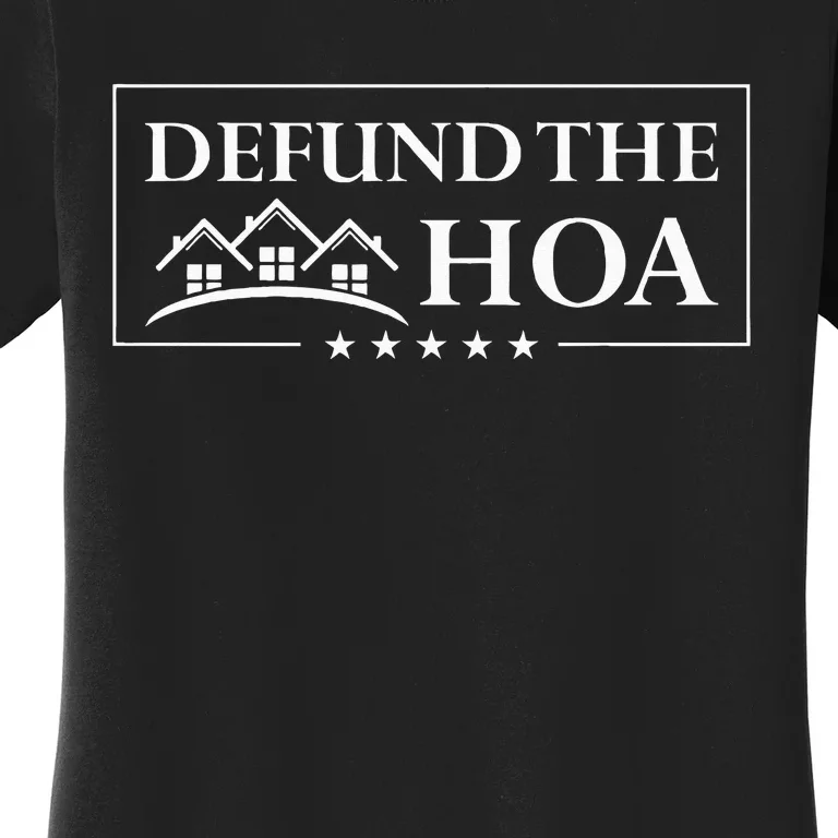 DEFUND THE HOA Homeowners Association Women's T-Shirt