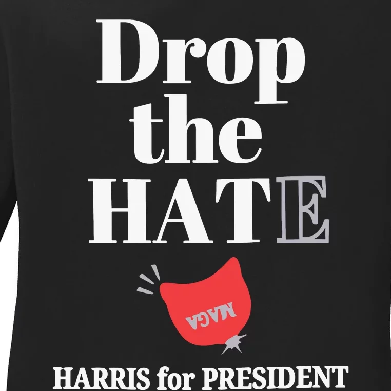 Drop The Hate Drop The Hat Harris For President Ladies Long Sleeve Shirt