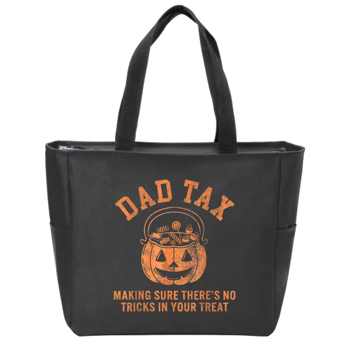 Dad Tax Halloween Trick Or Treat Pumpkin Funny Dad Joke Zip Tote Bag