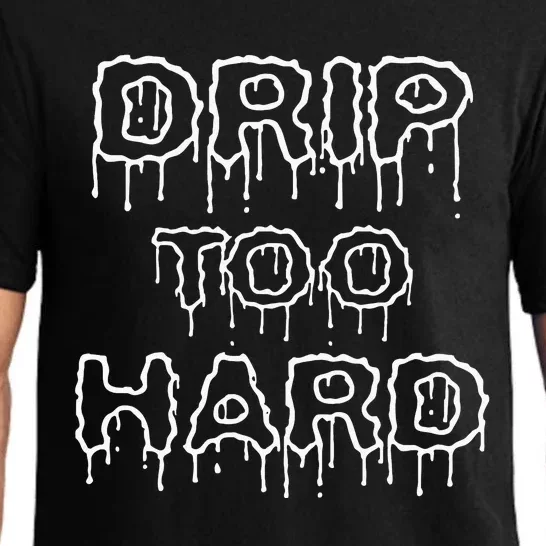 Drip Too Hard For Music Fans Pajama Set