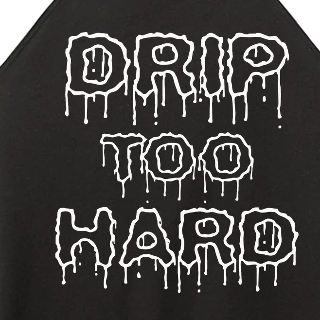 Drip Too Hard For Music Fans Women’s Perfect Tri Rocker Tank