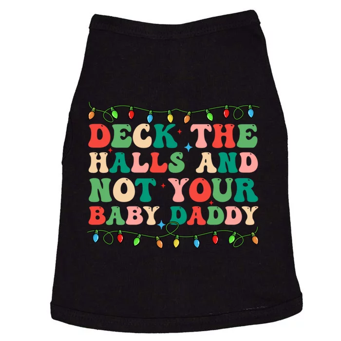 Deck The Halls And Not Your Baby Daddy Lights Christmas Doggie Tank