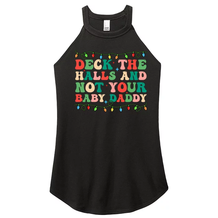 Deck The Halls And Not Your Baby Daddy Lights Christmas Women’s Perfect Tri Rocker Tank