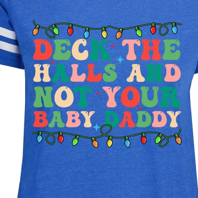 Deck The Halls And Not Your Baby Daddy Lights Christmas Enza Ladies Jersey Football T-Shirt