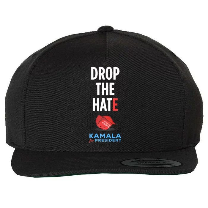 Drop The Hate No Maga Hat Vote Kamala Harris President 24 Wool Snapback Cap