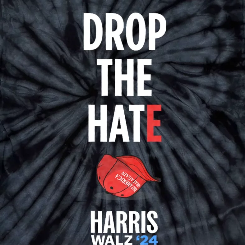 Drop The Hate No Maga Hat Vote Kamala Harris Tim Walz 24 Tie-Dye T-Shirt