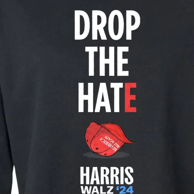 Drop The Hate No Maga Hat Vote Kamala Harris Tim Walz 24 Cropped Pullover Crew