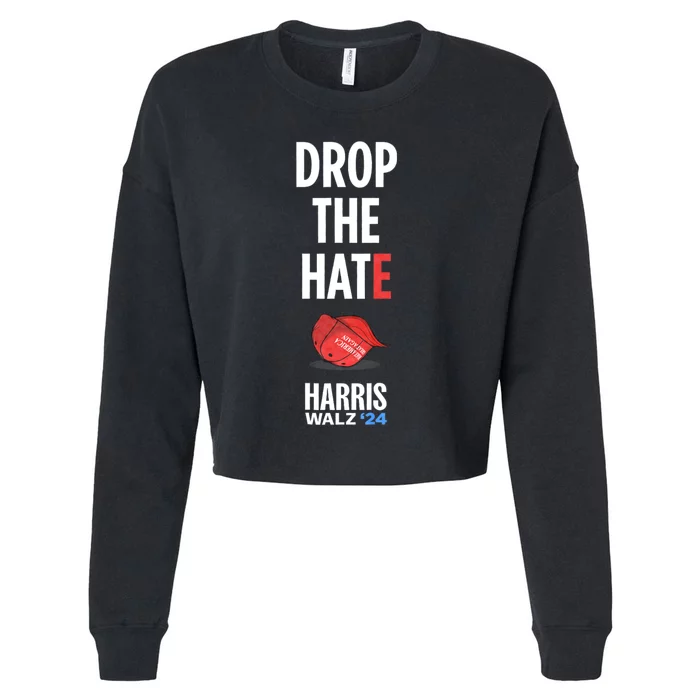 Drop The Hate No Maga Hat Vote Kamala Harris Tim Walz 24 Cropped Pullover Crew