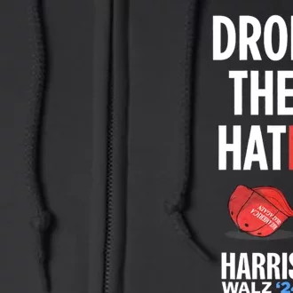 Drop The Hate No Maga Hat Vote Kamala Harris Tim Walz 24 Full Zip Hoodie