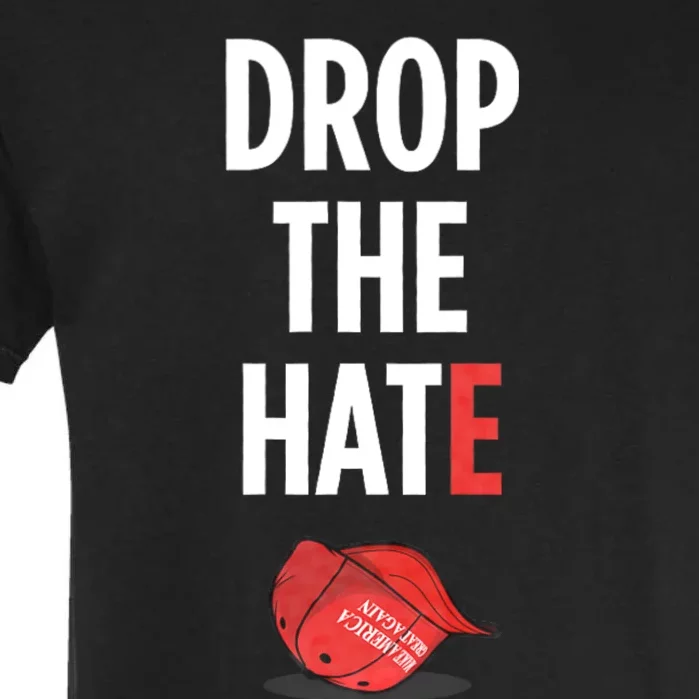 Drop The Hate No Maga Hat Vote Kamala Harris President 24 Garment-Dyed Heavyweight T-Shirt