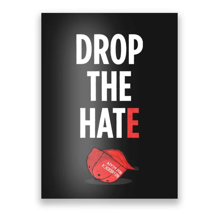 Drop The Hate No Maga Hat Vote Kamala Harris President 24 Poster