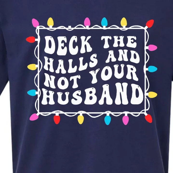 Deck The Halls And Not Your Husband Christmas Light Sueded Cloud Jersey T-Shirt