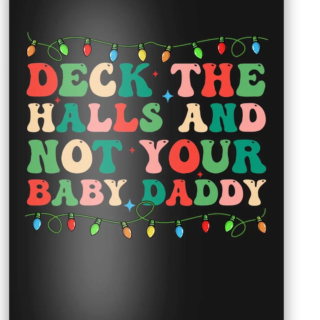 Deck The Halls and Not your Baby Daddy Lights Christmas Poster