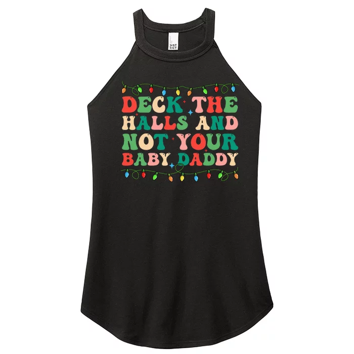 Deck The Halls and Not your Baby Daddy Lights Christmas Women’s Perfect Tri Rocker Tank