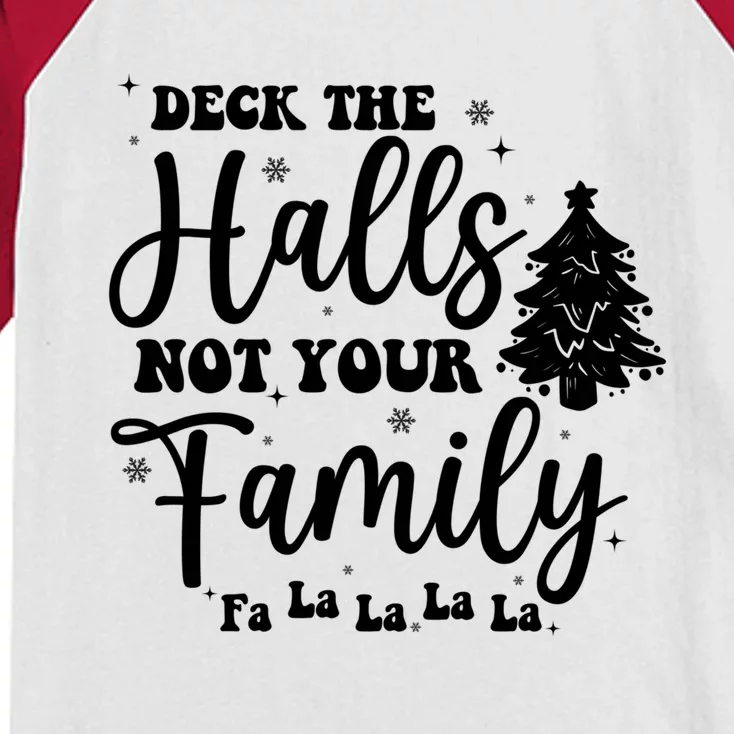 Deck The Halls And Not Your Family Funny Christmas Tree Cute Gift Kids Colorblock Raglan Jersey