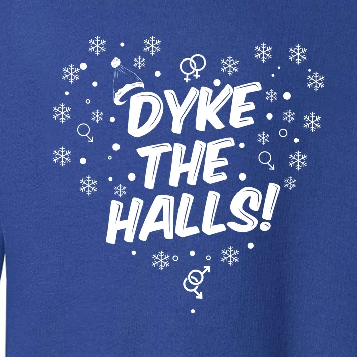 Dyke The Halls Lgbt Ugly Christmas Sweater Gift Holidays Toddler Sweatshirt