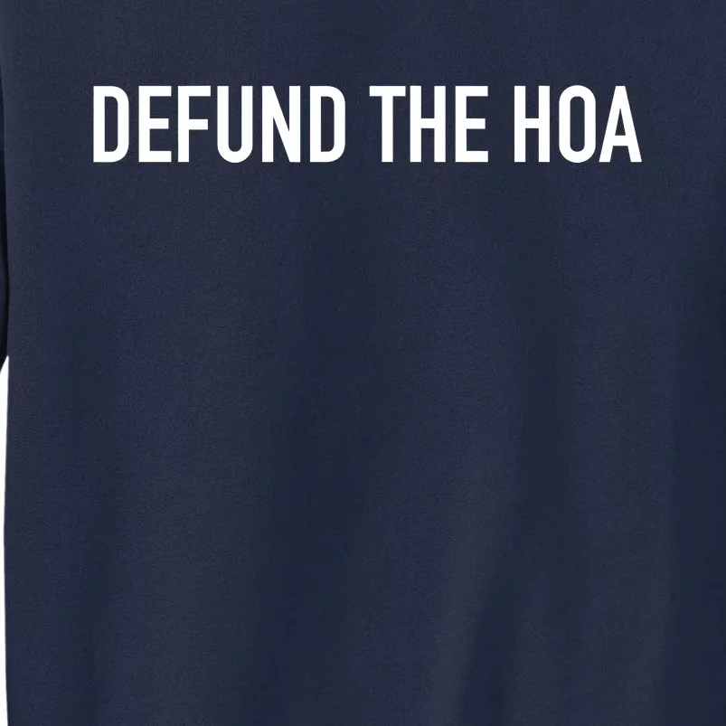 Defund The HOA Tall Sweatshirt